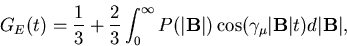 \begin{displaymath}G_E(t)=\frac 13+\frac 23\int_0^\infty P(\vert{\bf B}\vert)\cos (\gamma _\mu \vert{\bf B}%
\vert t)d\vert{\bf B}\vert,
\end{displaymath}