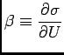 $ {\displaystyle \beta \equiv {\partial \sigma \over \partial U}}$