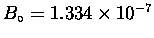 $B_\circ = 1.334 \times 10^{-7}$