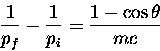 \begin{displaymath}{1 \over p_f} - {1 \over p_i} = {1 - \cos \theta \over mc} \end{displaymath}