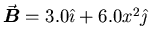 $\Vec{B} = 3.0 \iH + 6.0 x^2 \jH$